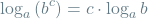 \[ \log_a \left(b^c\right) = c \cdot \log_a b \]