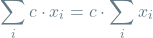 \begin{equation*} \sum_{i} c \cdot x_i = c \cdot \sum_{i} x_i \end{equation*}