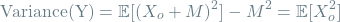 \[\textrm{Variance(Y)} = \mathop{\mathbb{E}[(X_o + M)^2] - M^2 = \mathop{\mathbb{E}[X_o^2]\]