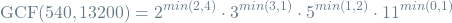 \[\textrm{GCF}(540, 13200) = 2^{min(2, 4)} \cdot 3^{min(3, 1)} \cdot 5^{min(1, 2)} \cdot 11^{min(0, 1)}\]