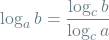 \[ \log_a b = \frac{\log_c b}{\log_c a} \]