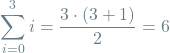 \[\sum_{i=0}^{3} i = \frac{3 \cdot (3+1)}{2} = 6\]