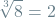 \[\sqrt[3]{8} = 2\]