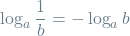 \[ \log_a \frac{1}{b} = - \log_a b \]