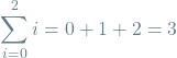 \[\sum_{i=0}^{2} i = 0 + 1 + 2 = 3\]