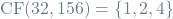 \[\textrm{CF}(32, 156) = \{1, 2, 4\}\]