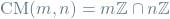 \[\textrm{CM}(m, n) = m\mathbb{Z} \cap n\mathbb{Z}\]