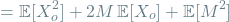 \[= \mathop{\mathbb{E}[X_o^2] + 2M\mathop{\mathbb{E}[X_o] + \mathop{\mathbb{E}[M^2]\]