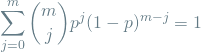 \[ \sum_{j=0}^{m} \binom{m}{j} p^j(1-p)^{m-j} = 1 \]