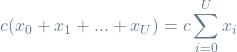 \[ c(x_0 + x_1 + ... + x_U) = c \sum_{i=0}^{U} x_i \]