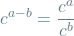 \[ c^{a - b} = \frac{c^a}{c^b} \]