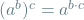 (a^b)^c = a^{b \cdot c}