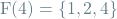 \[\textrm{F}(4) = \{1, 2, 4\}\]