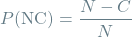 \[P(\textrm{NC}) = \frac{N - C}{N}\]