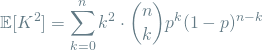 \[ \mathop{\mathbb{E}[K^2] = \sum_{k=0}^{n} k^2 \cdot \binom{n}{k} p^k(1-p)^{n-k} \]