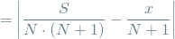 \[ = \left | \frac{S}{N \cdot (N+1)} - \frac{x}{N+1} \right | \]