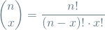 \[ \binom{n}{x} = \frac{n!}{(n-x)! \cdot x!} \]