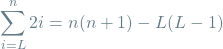 \[\sum_{i=L}^{n} 2i =n(n+1) - L(L-1)\]