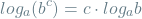 \[log_a (b^c) = c \cdot log_a b\]