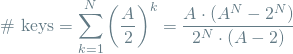 \[ \textrm{\# keys} = \sum_{k=1}^{N} \left(\frac{A}{2} \right)^k = \frac{A \cdot (A^N - 2^N)}{2^N \cdot (A - 2)} \]