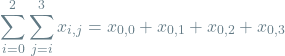 \[\sum_{i=0}^{2} \sum_{j=i}^{3} x_{i,j} = x_{0,0} + x_{0,1} + x_{0,2} + x_{0,3} \]