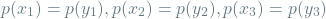 \[p(x_1) = p(y_1), p(x_2) = p(y_2), p(x_3) = p(y_3)\]