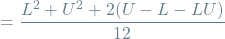 \[= \frac{L^2 + U^2 + 2(U - L - LU)}{12}\]