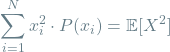 \[\sum_{i=1}^{N} x_i^2 \cdot P(x_i) = \mathbb{E}[X^2]\]